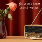 Kartka urodzinowa: „Nie jesteś stara. Jesteś vintage.” Brzydka Kartka