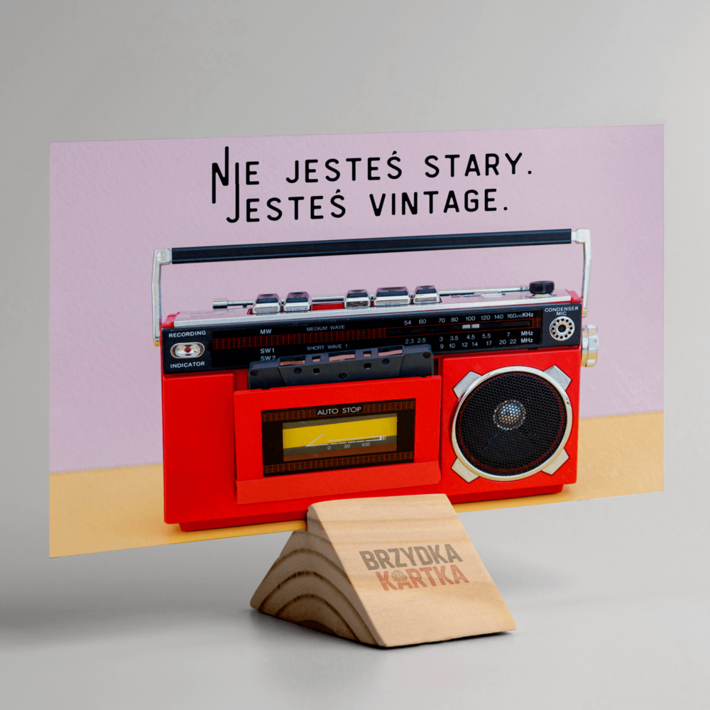Kartka urodzinowa: „Nie jesteś stary. Jesteś vintage.” Brzydka Kartka