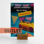 Kartka urodzinowa: „Znowu urodziny? No to ch*j… świętujemy!” (outlet)
