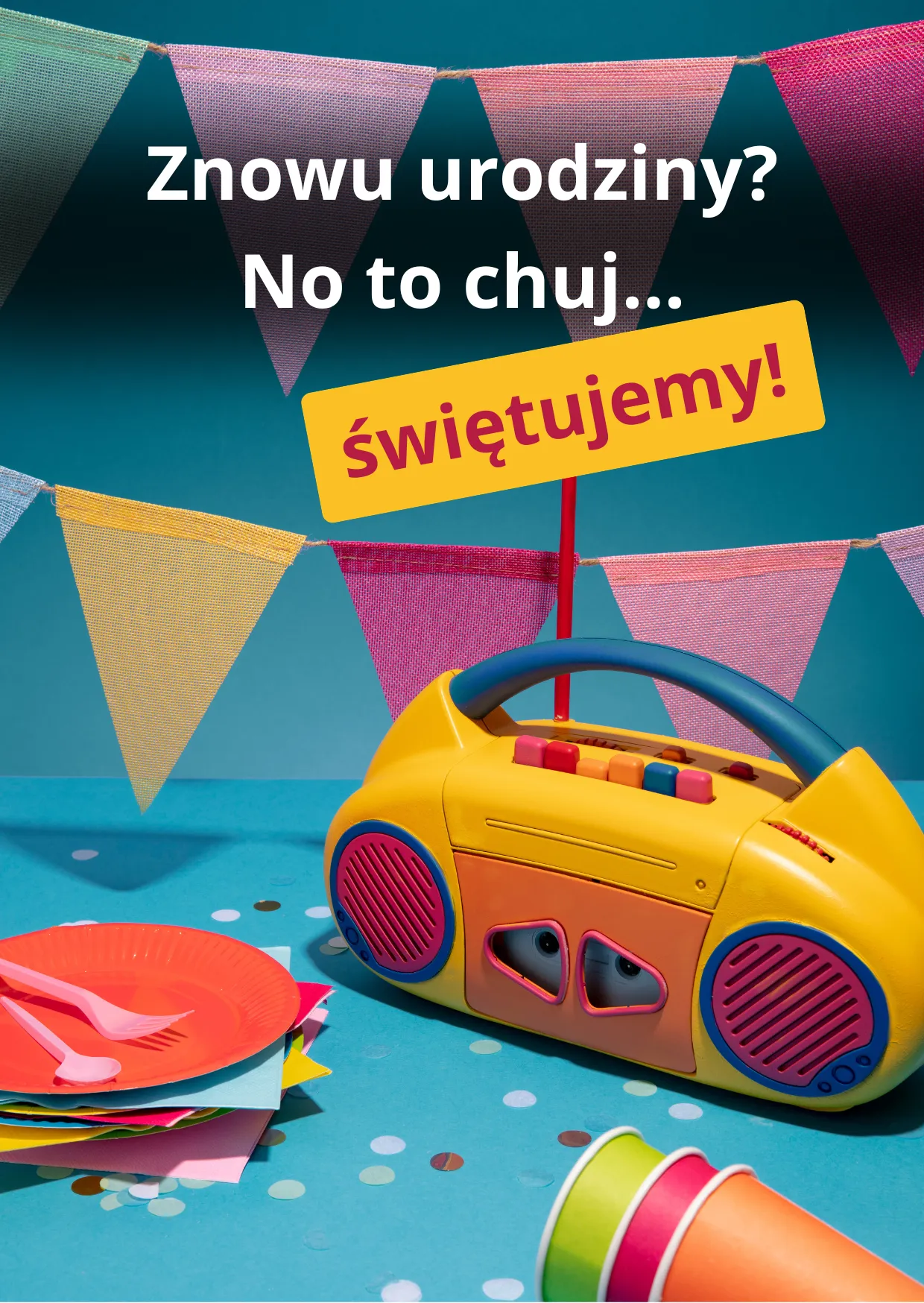 Znowu urodziny No to chj... świętujemy! Brzydka Kartka